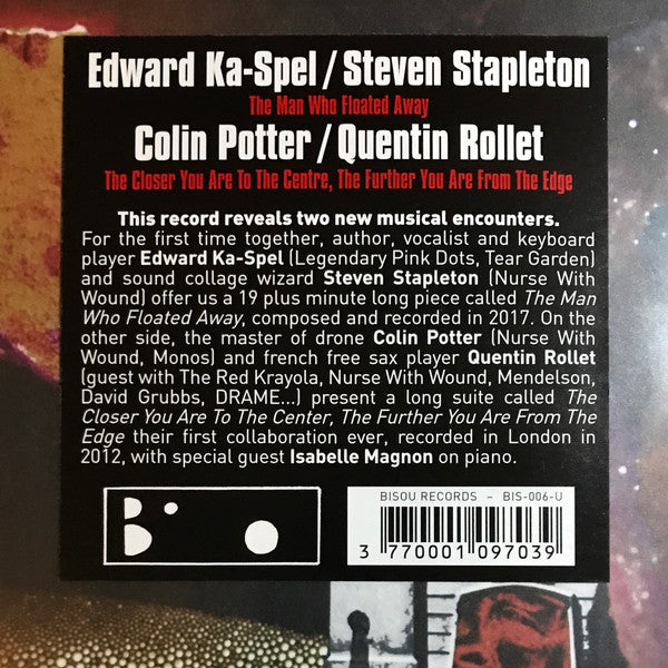 Edward Ka-Spel / Steven Stapleton, Colin Potter / Quentin Rollet : The Man Who Floated Away / The Closer You Are To The Center, The Further You Are From The Edge (LP, Album)