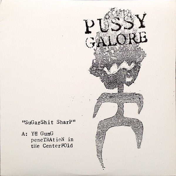 Pussy Galore (2) : Sugarshit Sharp (12", EP, RE)
