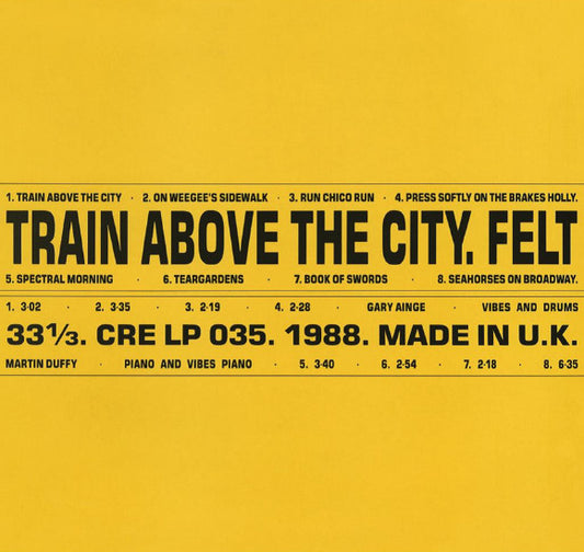Felt : Train Above The City (LP, Album, Ltd, RE, RM)
