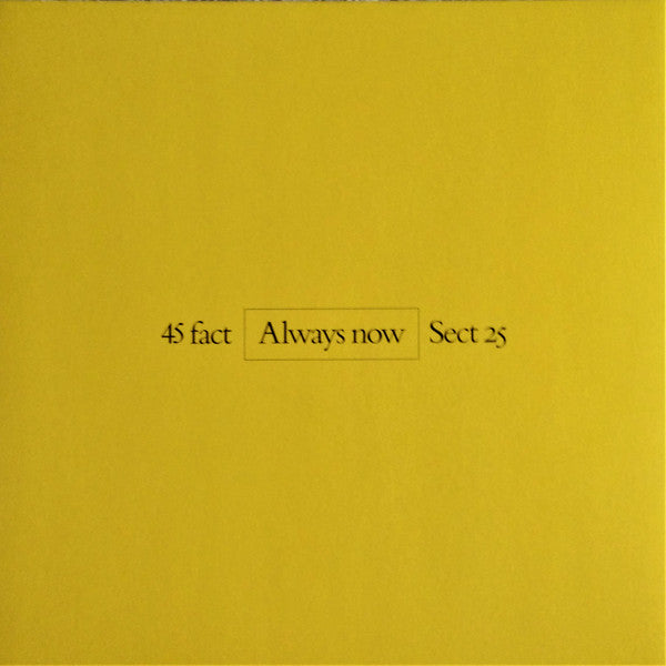 Section 25 : Always Now (LP, Album, RE + LP, Comp, RE, Cle + LP, Album, Yel)
