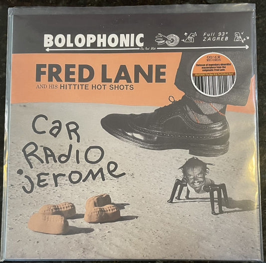 Fred Lane And His Hittite Hot Shots : Car Radio Jerome (LP, Album, RE)