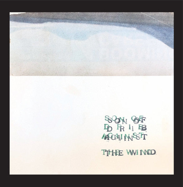 Son Of Dribble : Son of Drib Against The Wind (LP)