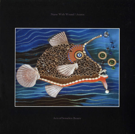 Nurse With Wound / Aranos : Acts Of Senseless Beauty (2xLP, Album, Ltd, RE, Cle)