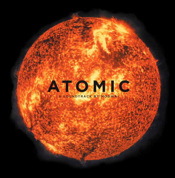 Mogwai : Atomic (A Soundtrack By Mogwai) (2xLP, Album)