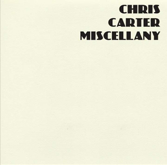 Chris Carter (2) : Miscellany (Box, Comp, Ltd + LP, Album, RE, Cle + 2xLP, Album,)