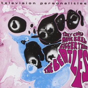 Television Personalities : They Could Have Been Bigger Than The Beatles (LP, Album, RE, RM)