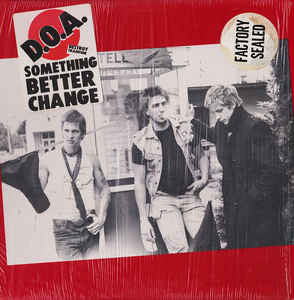 D.O.A. (2) : Something Better Change (LP, Album, RE)