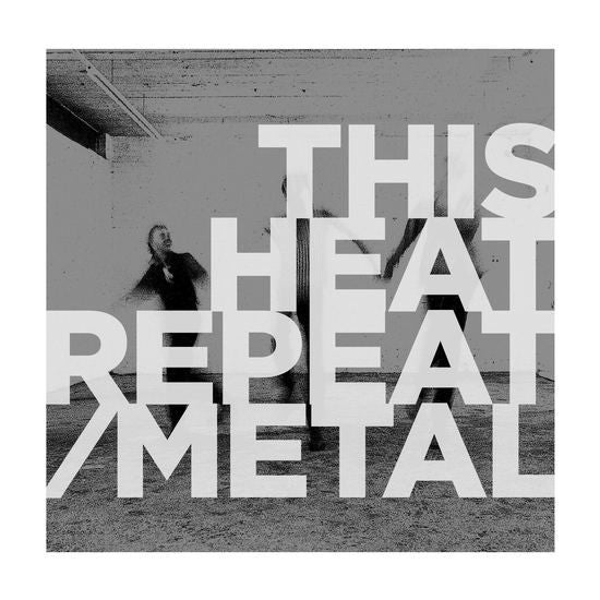 This Heat : Repeat / Metal (LP, Ltd, RE, RM, Gre)