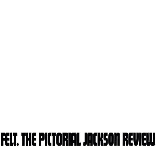 Felt : The Pictorial Jackson Review (LP, Album, RE, RM, Gat)