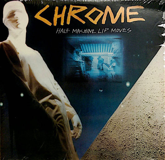 Chrome (8) : Half Machine Lip Moves (LP, Album, RE)