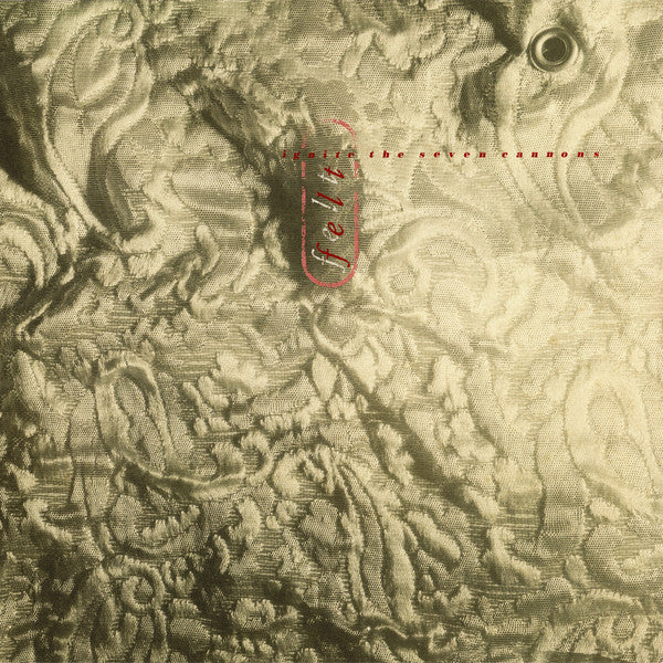 Felt : Ignite The Seven Cannons (LP, Album, Ltd, RE, RM, Gat)