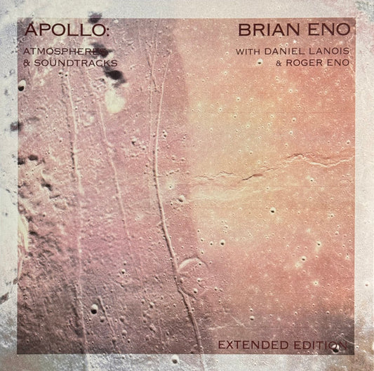 Brian Eno With Daniel Lanois & Roger Eno : Apollo: Atmospheres & Soundtracks (Extended Edition) (LP, Album, RE, RM, 180 + LP, Album, 180 + Ext)