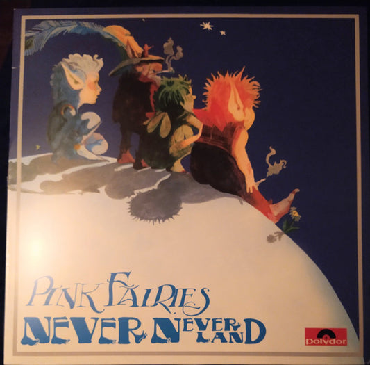 Pink Fairies* : Never Never Land (LP, Album, RE)