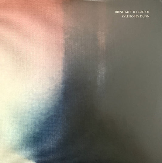 Kyle Bobby Dunn : Bring Me The Head Of Kyle Bobby Dunn (3x12", Album, Ltd, RM)