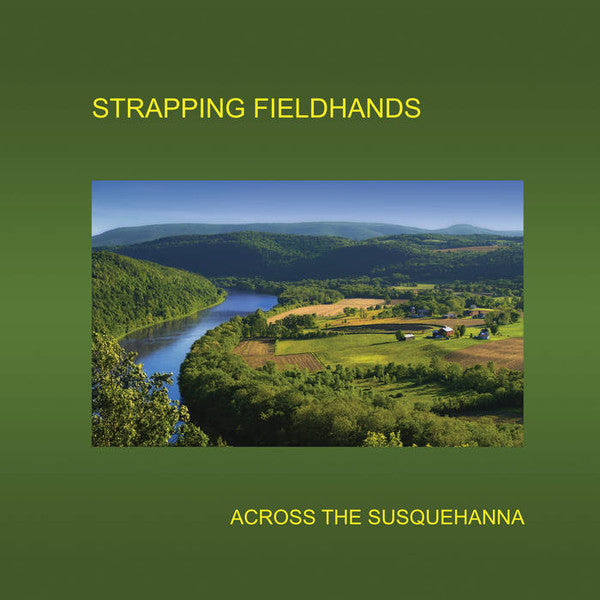 Strapping Fieldhands : Across The Susquehanna (LP, Album)