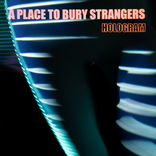 A Place To Bury Strangers : Hologram (12", EP, Ltd, Blu)
