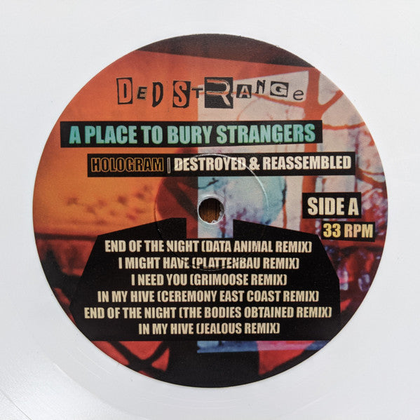 A Place To Bury Strangers : Hologram I Destroyed & Reassembled (LP, RSD, Comp, Ltd, Whi)