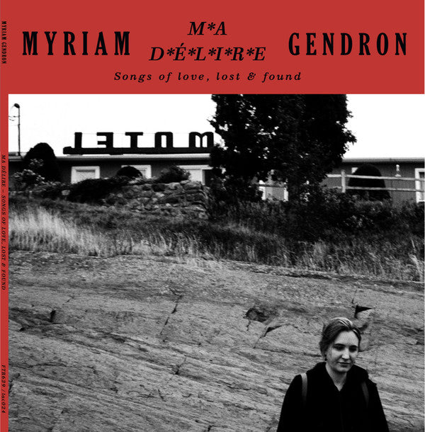 Myriam Gendron : Ma Délire - Songs Of Love, Lost & Found (2xLP, Album)