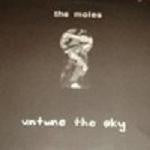 The Moles (2) : Untune The Sky (2xLP, Album, Ltd, RE)