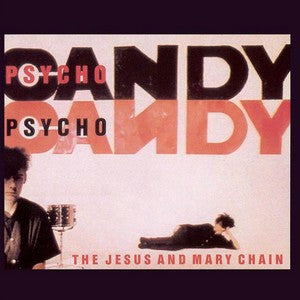 The Jesus And Mary Chain : Psychocandy (LP, Album, RE, 180)