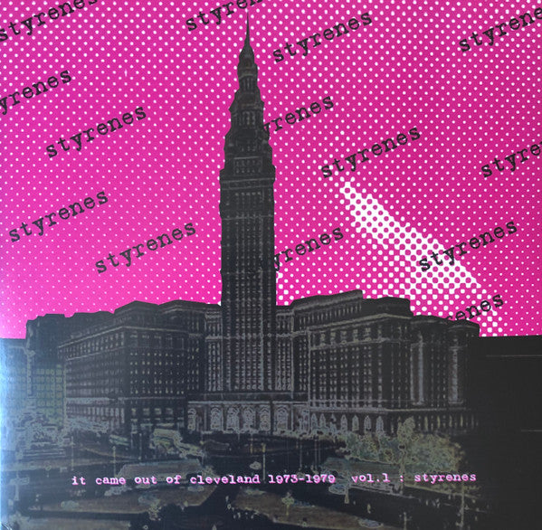 The Styrenes : It Came Out Of Cleveland - 1973-1979 Vol.1 : Styrenes (LP, Comp)