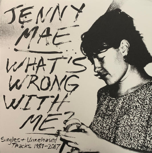 Jenny Mae : What's Wrong With Me? (Singles & Unreleased Tracks 1989-2017) (LP, Comp)