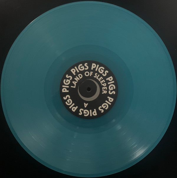 Pigs Pigs Pigs Pigs Pigs Pigs Pigs : Land Of Sleeper (LP, Album, Blu)