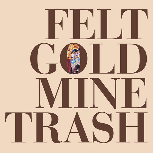 Felt : Gold Mine Trash (LP, Comp, RE)