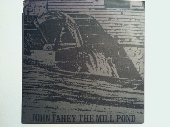 John Fahey : The Mill Pond (2x7", Ltd, Gre)