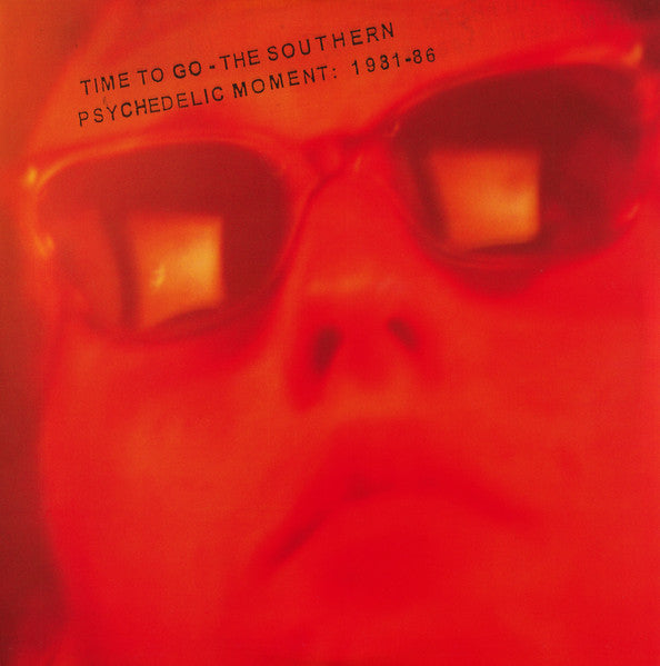 Various : Time To Go - The Southern Psychedelic Moment: 1981-86 (2xLP, Comp)