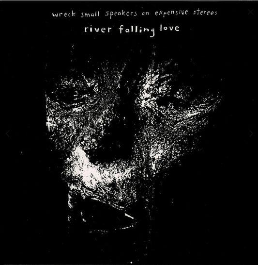 Wreck Small Speakers On Expensive Stereos : River Falling Love (LP, Album, RE)