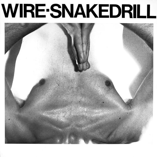 Wire : Snakedrill (12", EP)