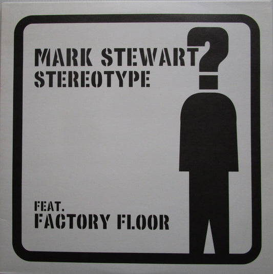 Mark Stewart Feat. Factory Floor : Stereotype (12", Bla + 12", Whi + Ltd)