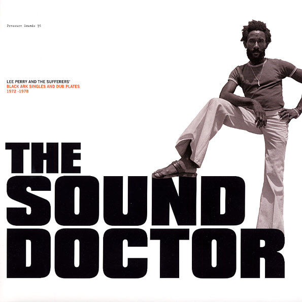 Lee Perry And The Sufferers'* : The Sound Doctor (Black Ark Singles And Dub Plates 1972-1978) (2xLP, Comp)