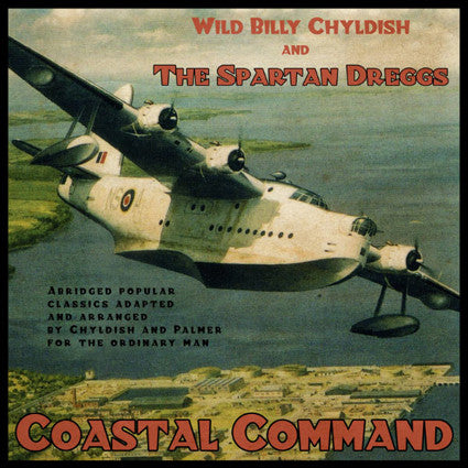 Wild Billy Chyldish* And The Spartan Dreggs : Coastal Command (LP, Album)