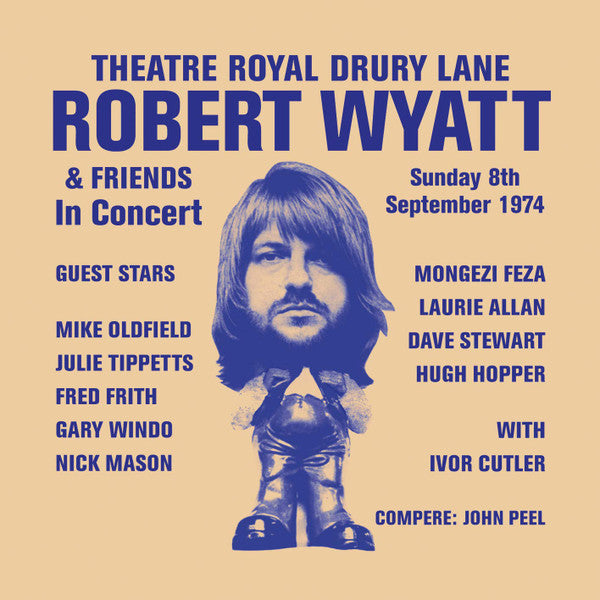 Robert Wyatt & Friends* : Theatre Royal Drury Lane 8th September 1974 (2xLP, Ltd, RE + CD, Album)