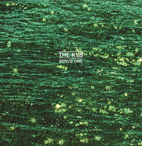 The KVB : Minus One (LP, Album, RE, RM)