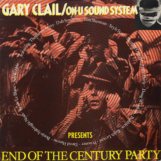 Gary Clail / On-U Sound System* : End Of The Century Party (LP, Album)