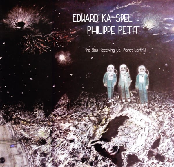 Edward Ka-Spel & Philippe Petit : Are You Receiving Us, Planet Earth?! (LP, Album, RSD, Ltd, Gre)