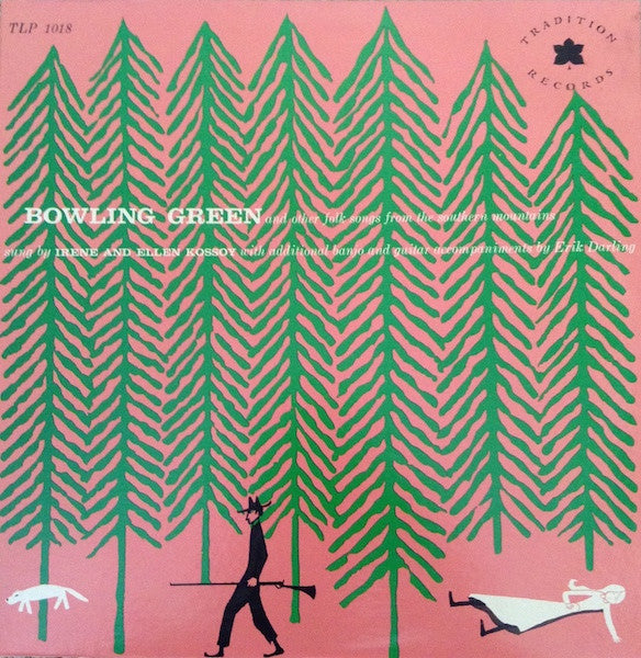 The Kossoy Sisters With Additional Banjo And Guitar Accompaniments By Erik Darling : Bowling Green And Other Folk Songs From The Southern Mountains (LP, Album, RE, Ora)