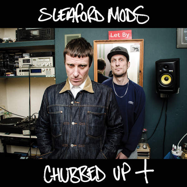 Sleaford Mods : Chubbed Up + (LP, Comp)