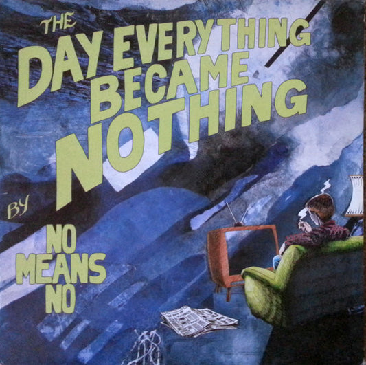 Nomeansno : The Day Everything Became Nothing (12", EP)
