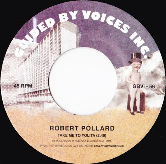 Robert Pollard : Take Me To Yolita / Up Up And Up (7", Single)