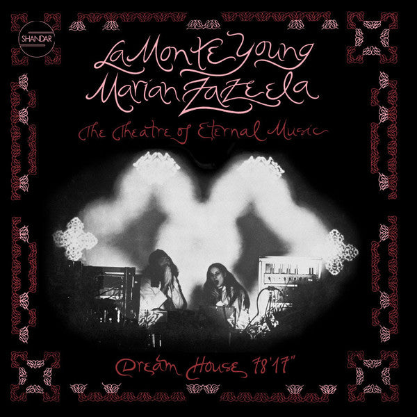 La Monte Young / Marian Zazeela - The Theatre Of Eternal Music* : Dream House 78'17" (LP, Album, Ltd, RE, RM, 180)