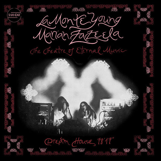 La Monte Young / Marian Zazeela - The Theatre Of Eternal Music* : Dream House 78'17" (LP, Album, Ltd, RE, RM, 180)