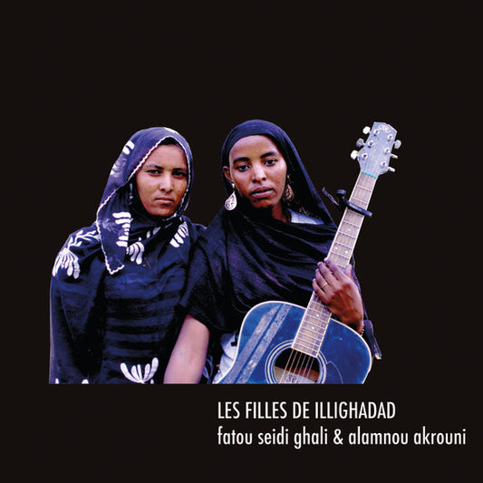 Les Filles De Illighadad - Fatou Seidi Ghali & Alamnou Akrouni : Les Filles De Illighadad (LP, Album)