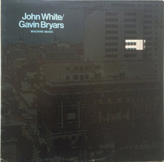 John White / Gavin Bryars : Machine Music (LP, Album)