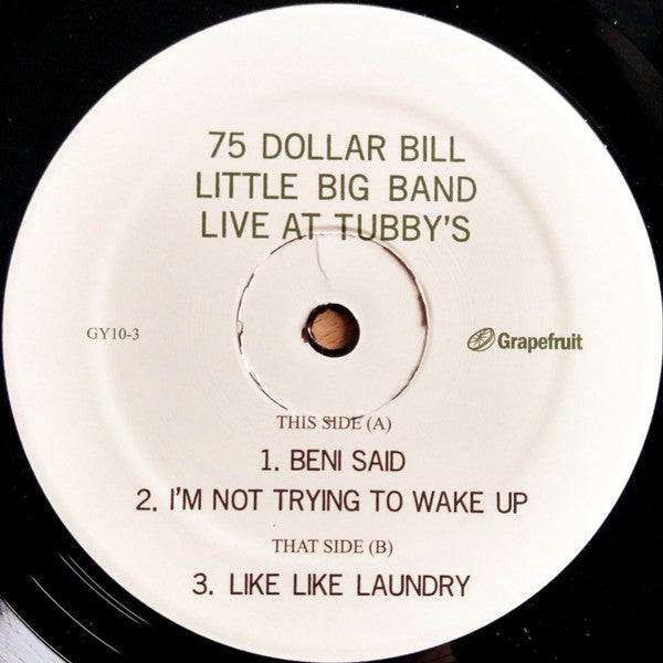 75 Dollar Bill Little Big Band* : Live At Tubby's (2xLP, Album)