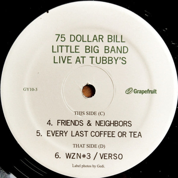 75 Dollar Bill Little Big Band* : Live At Tubby's (2xLP, Album)