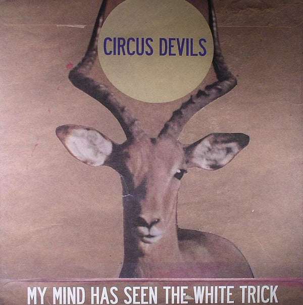 Circus Devils : My Mind Has Seen The White Trick (LP, Album)